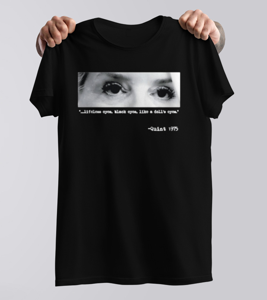 Pam Bondi Jaws Quint 1975 Lifeless Black Eyes Like A Doll's Eyes T-Shirt