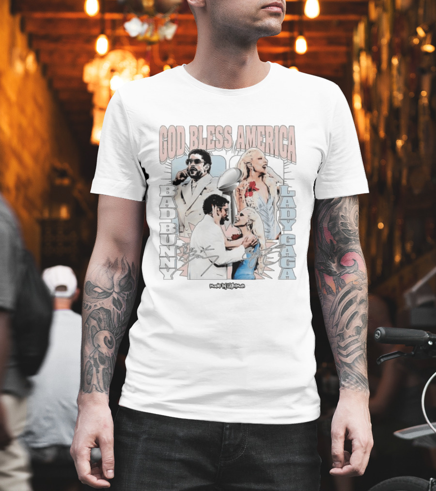 God Bless America Bad Bunny Lady Gaga Made By Lightworm T-Shirt
