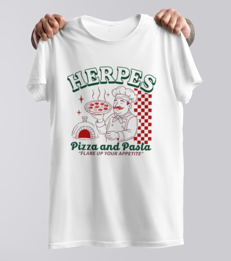 Pizza And Pasta Flare Up Your Appetite Italian Chef T-Shirt