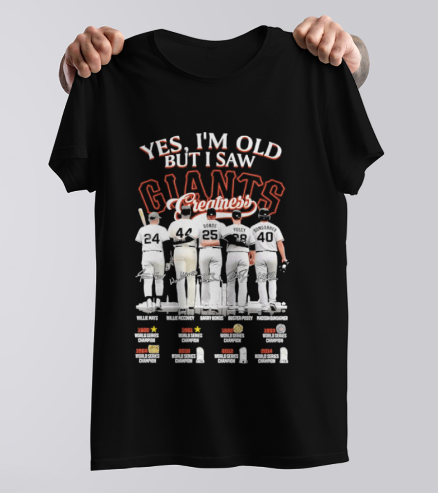 Yes I'm Old But I Saw Giants Greatness Willie McCovey Marichal Cepeda Mays Perry T-Shirt