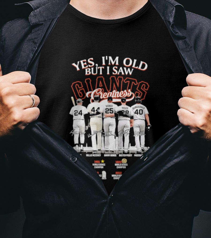 Yes I'm Old But I Saw Giants Greatness Willie McCovey Marichal Cepeda Mays Perry T-Shirt