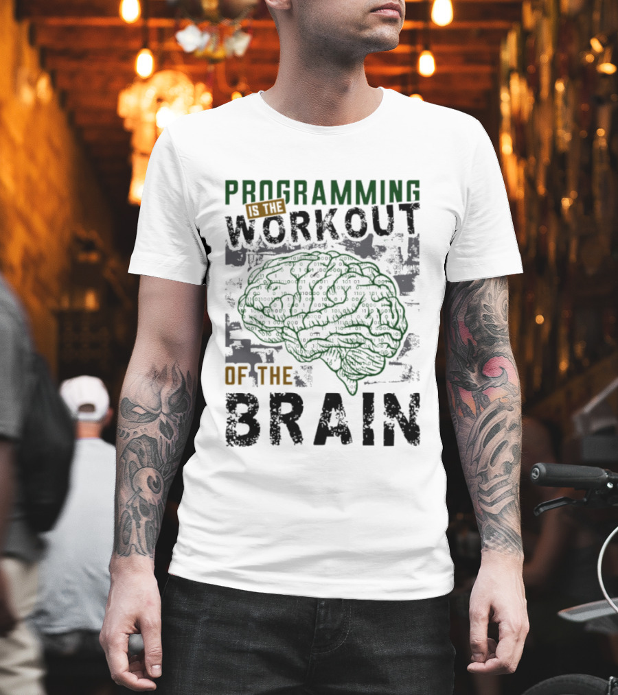 Programming Is The Workout Of The Brain Mind Challenge T-Shirt