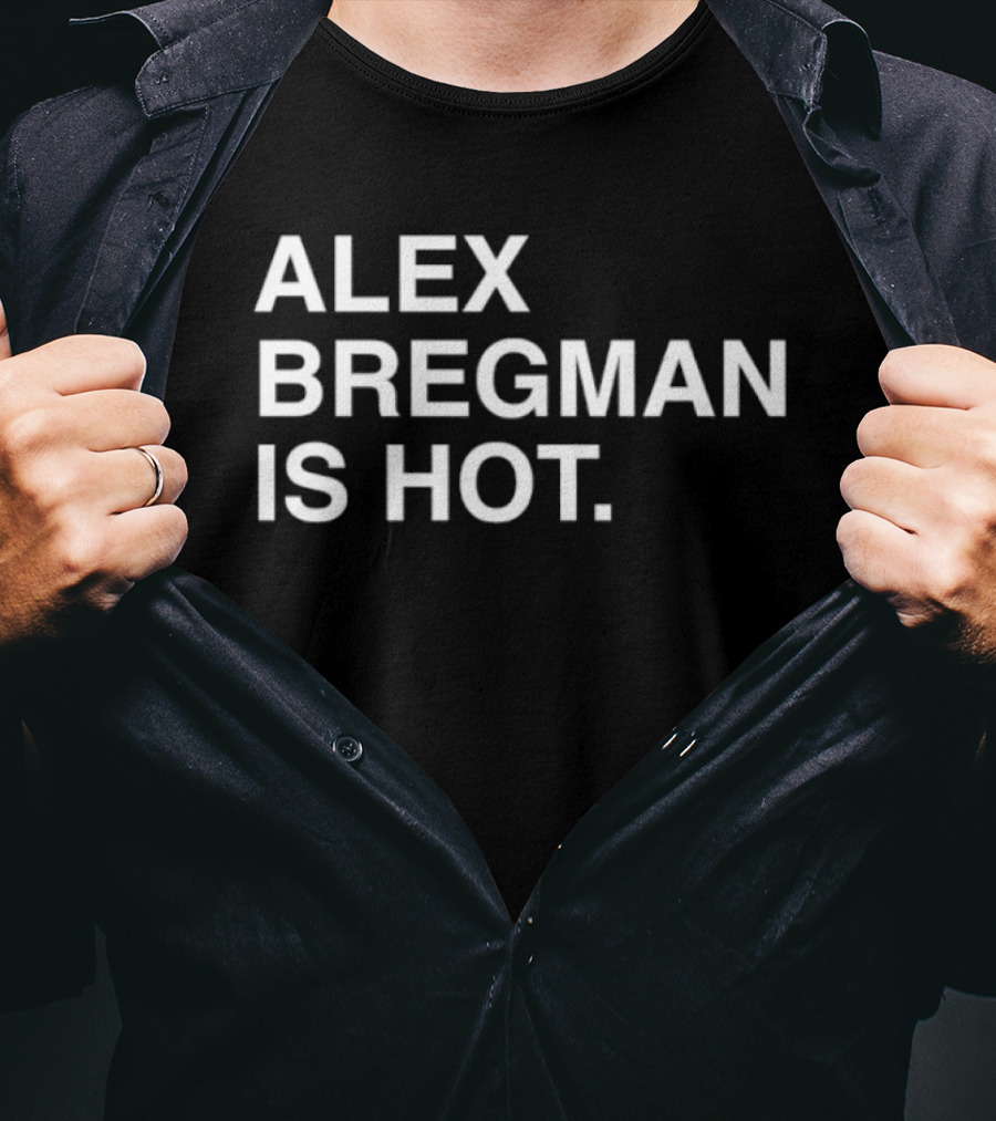 Alex Bregman Is Hot Player Recognition T-Shirt