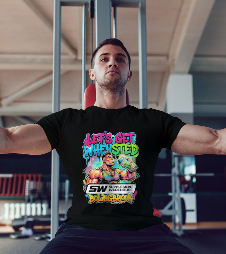 Let's Get Wheysted SW Supplement Warehouse Bolingbrook Bodybuilding Fitness T-Shirt