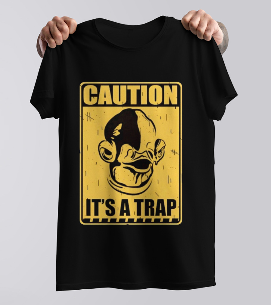 Caution It's A Trap Warning Sign T-Shirt
