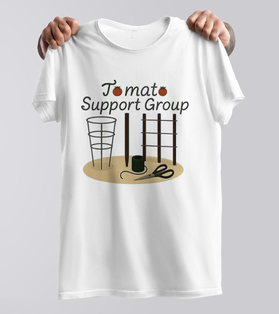 Tomato Support Group Gardening Tools And Equipment T-Shirt