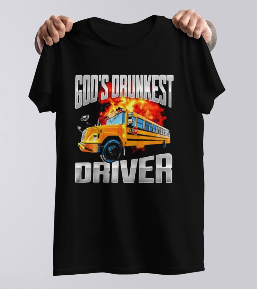 God's Drunkest Driver Flaming School Bus Explosion T-Shirt