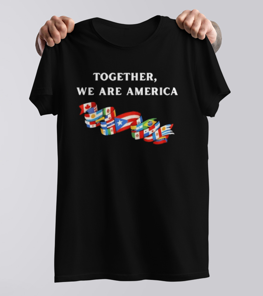 Together We Are America Latino Pride Flags United T-Shirt