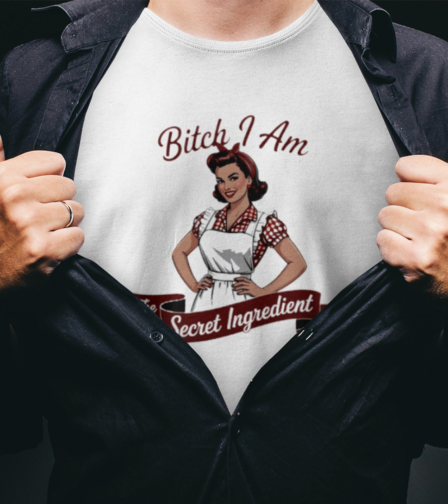 Bitch I Am The Secret Ingredient Pin Up Retro Apron Woman T-Shirt