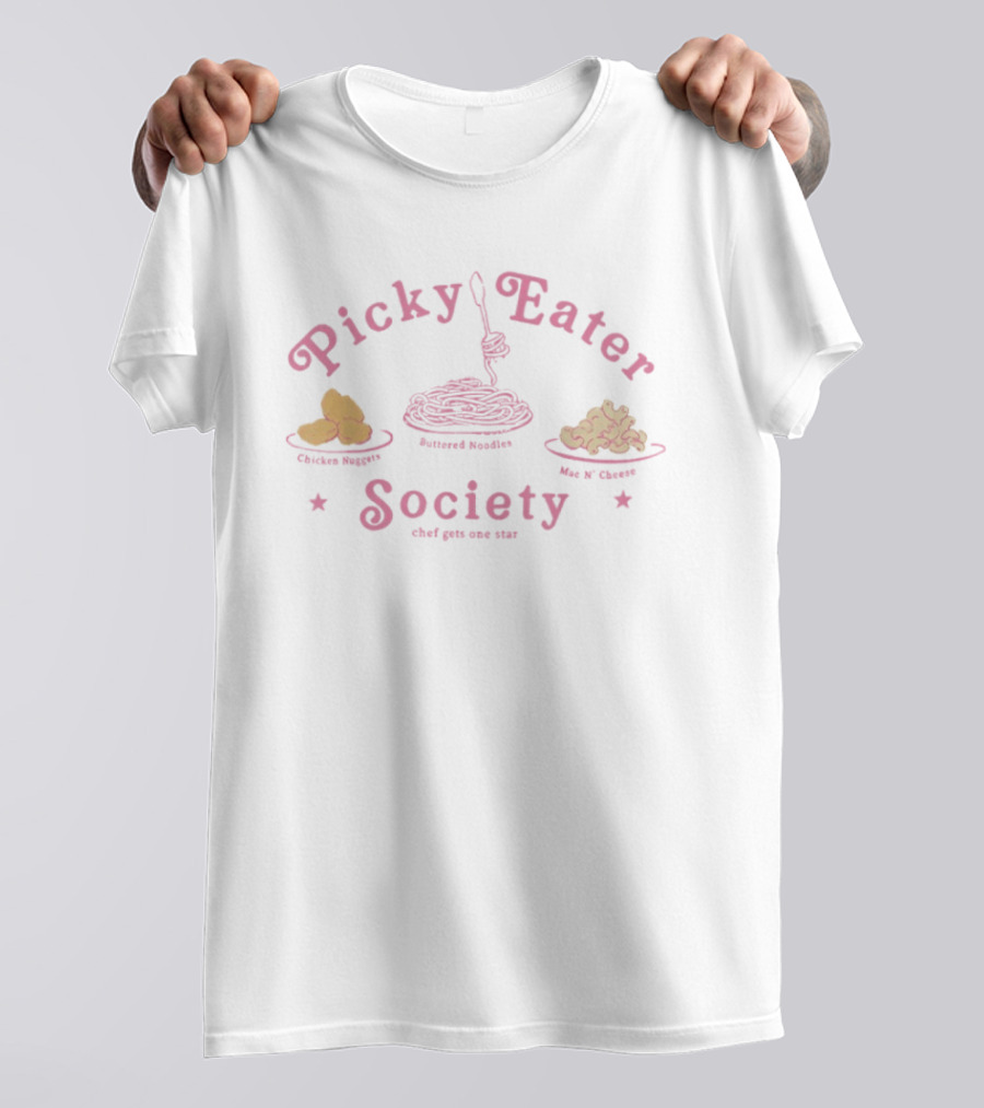 Picky Eater Society Chicken Nuggets Buttered Noodles Mac N Cheese Chef Gets One Star T-Shirt