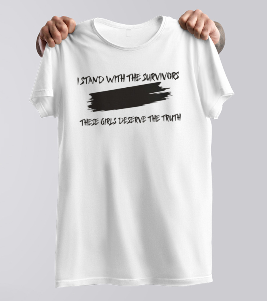 I Stand With The Survivors These Girls Deserve The Truth Epstein Victims T-Shirt