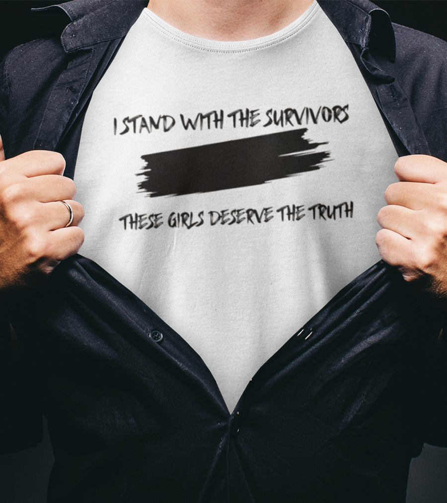I Stand With The Survivors These Girls Deserve The Truth Epstein Victims T-Shirt
