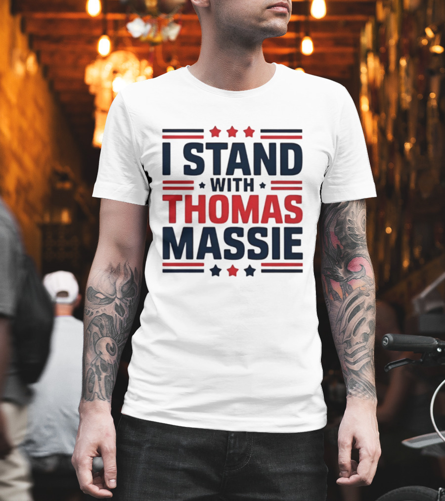 I Stand With Thomas Massie Patriotic Stars And Stripes T-Shirt