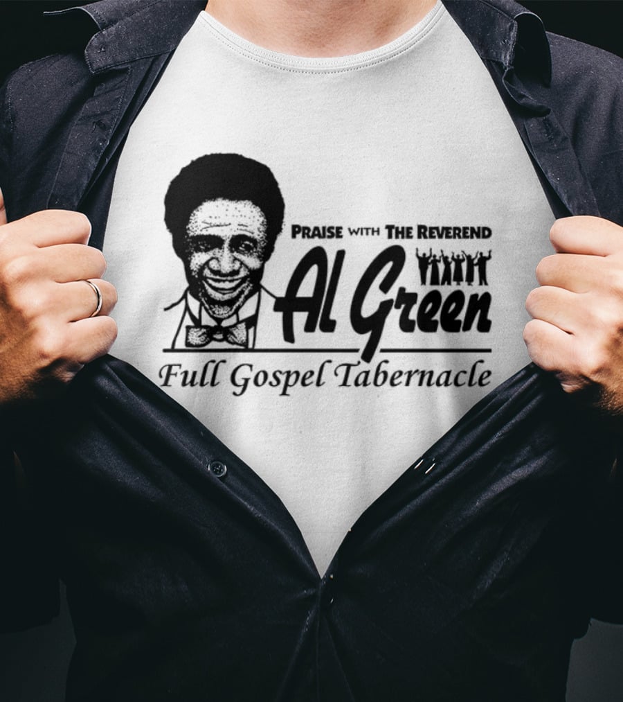 Parise With The Reverend Al Green Full Gospel Tabernacle T-Shirt