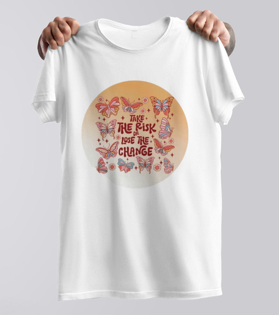 Take The Risk Or Lose The Change Butterfly Mandala T-Shirt