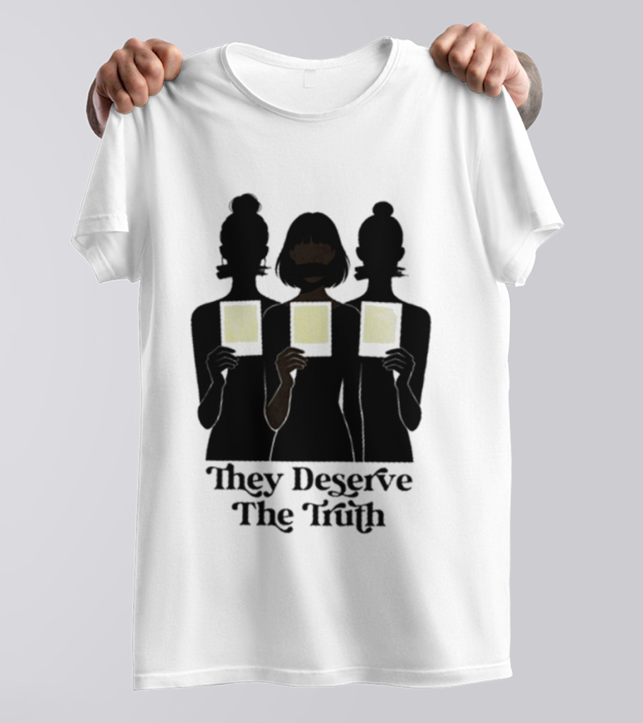 They Deserve The Truth I Stand With The Survivors Message T-Shirt