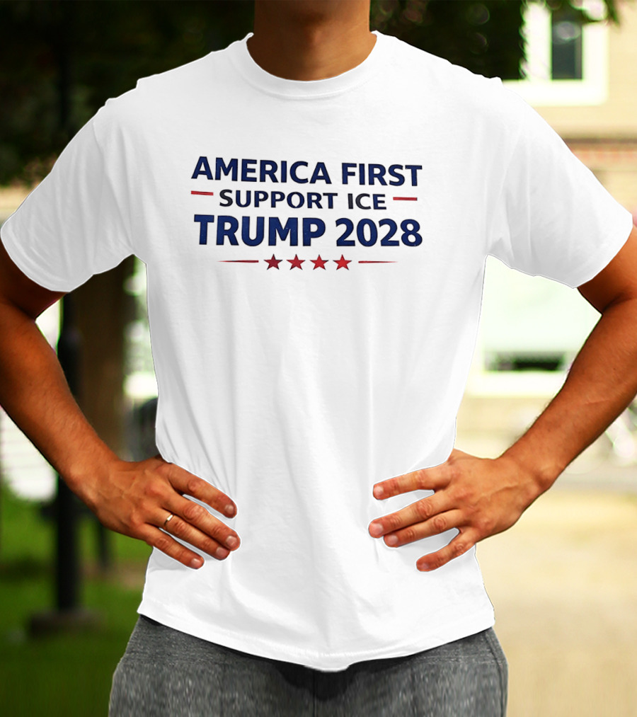 America First Support ICE Trump 2028 Five Stars T-Shirt