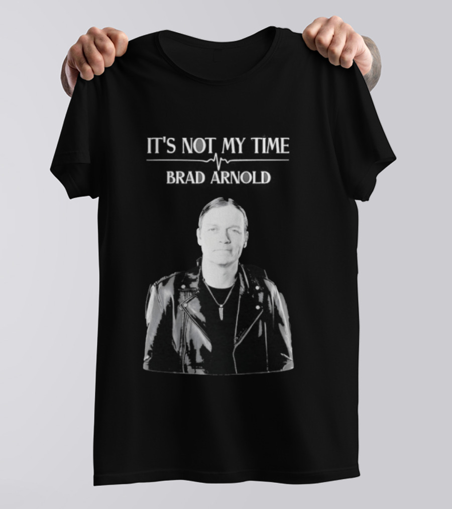 It's Not My Time Brad Arnold Doors Down T-Shirt