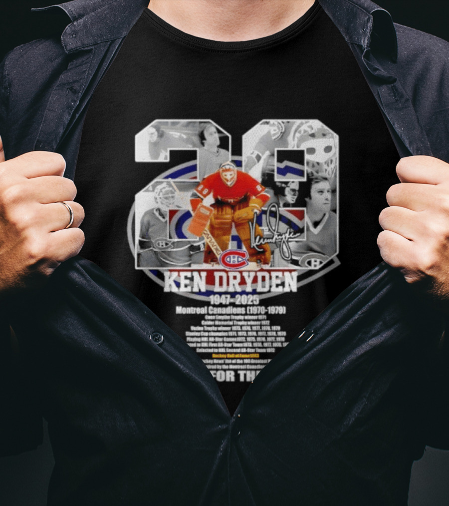 Montreal Canadiens Ken Dryden 1947 2025 Thank You For The Memories 29 Goalie Legend Hockey Career Celebrated T-Shirt
