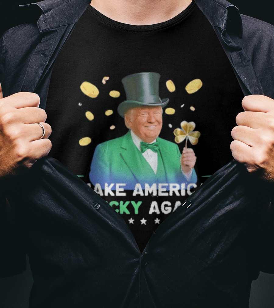 Make America Lucky Again St Patrick's Day Coins And Shamrock T-Shirt