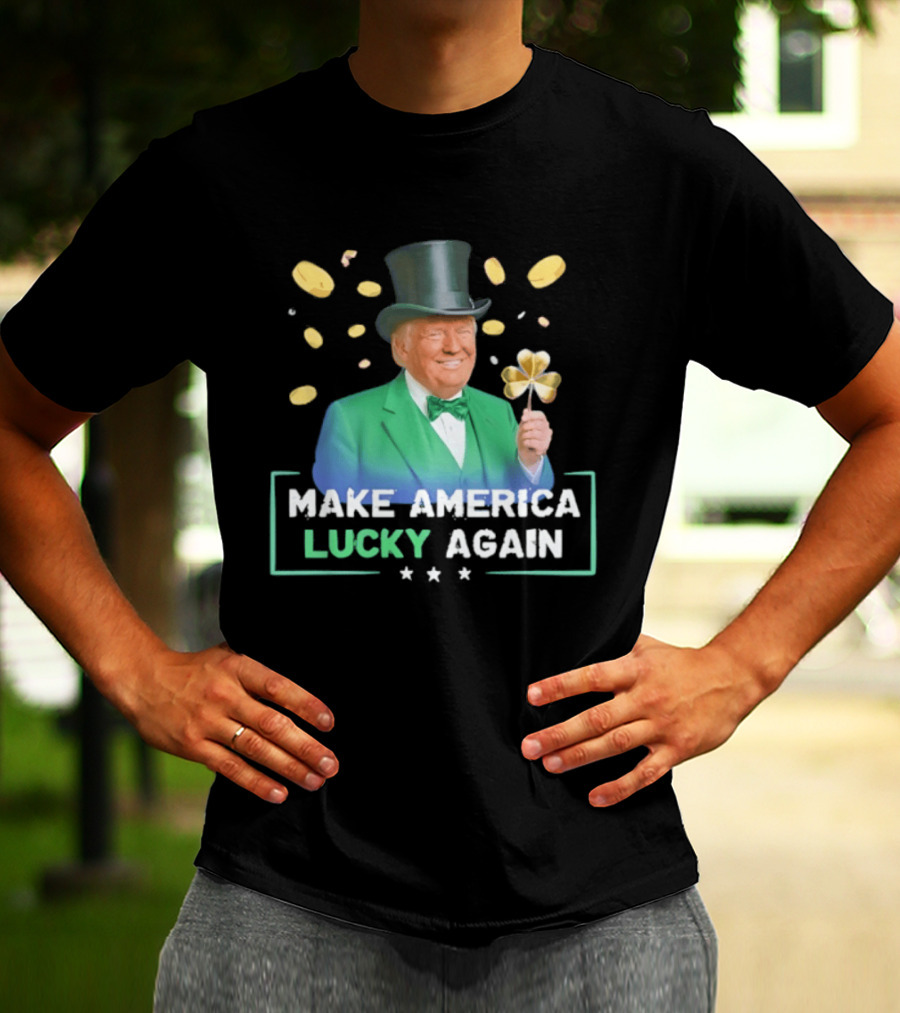 Make America Lucky Again St Patrick's Day Coins And Shamrock T-Shirt