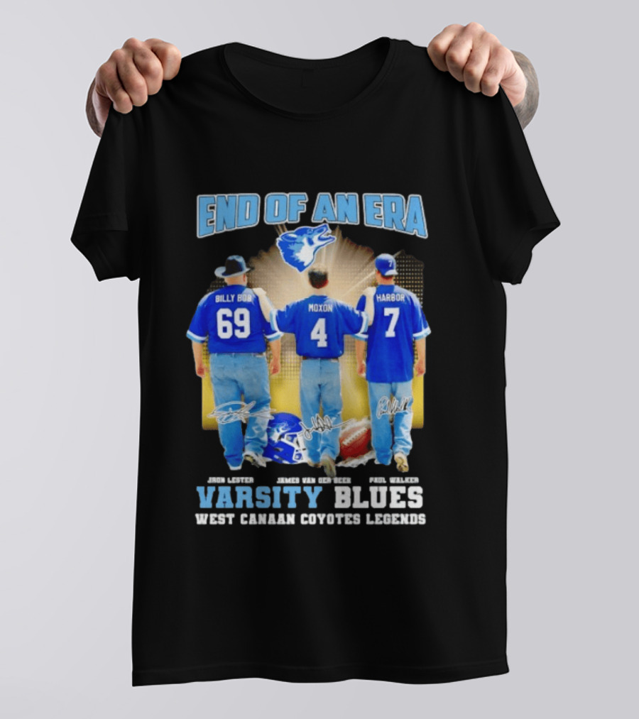 Varsity Blues End Of An Era West Canaan Coyotes Legends Billy Bob Moxon Harbor T-Shirt