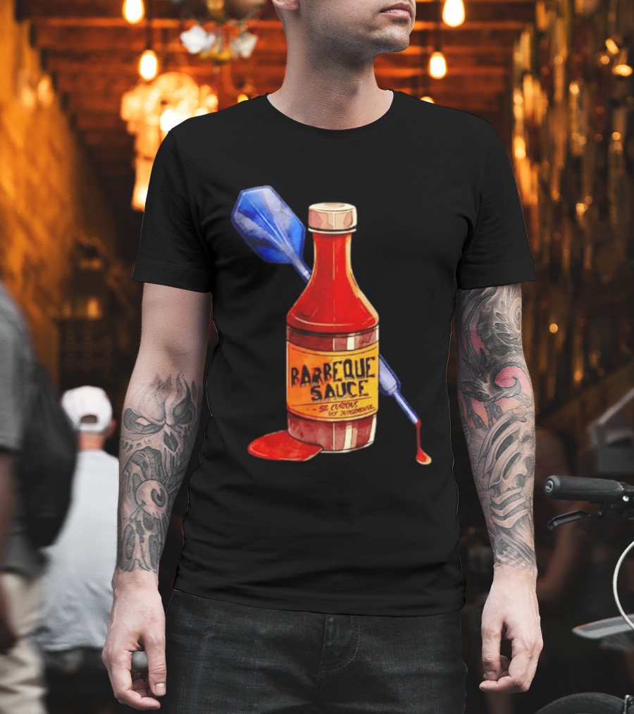 Barbecue Sauce Be Curious Not Judgmental Darts Bottle T-Shirt