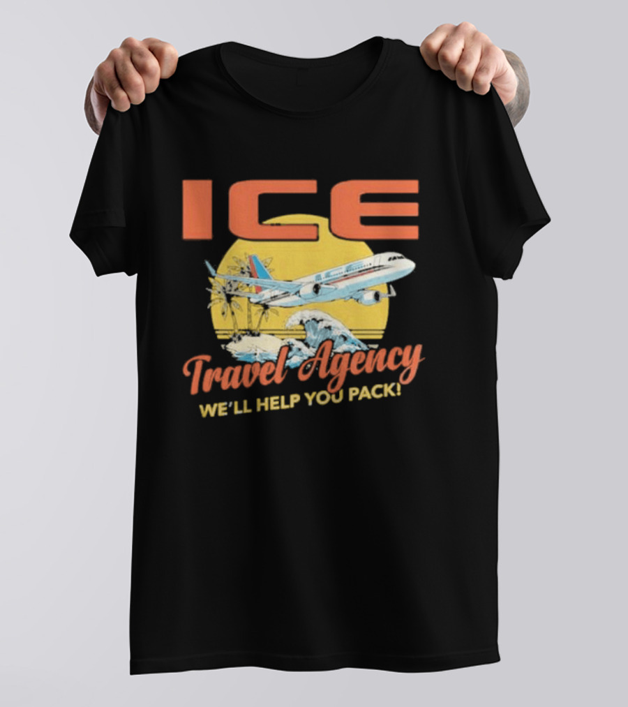 ICE Airplane Travel Agency We'll Help You Pack T-Shirt