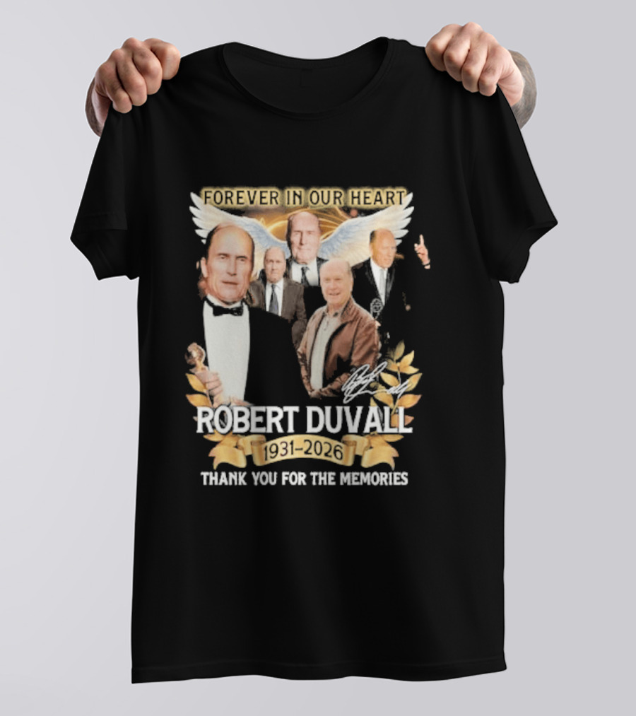 Forever In Our Heart Robert Duvall 1931 Thank You For The Memories T-Shirt