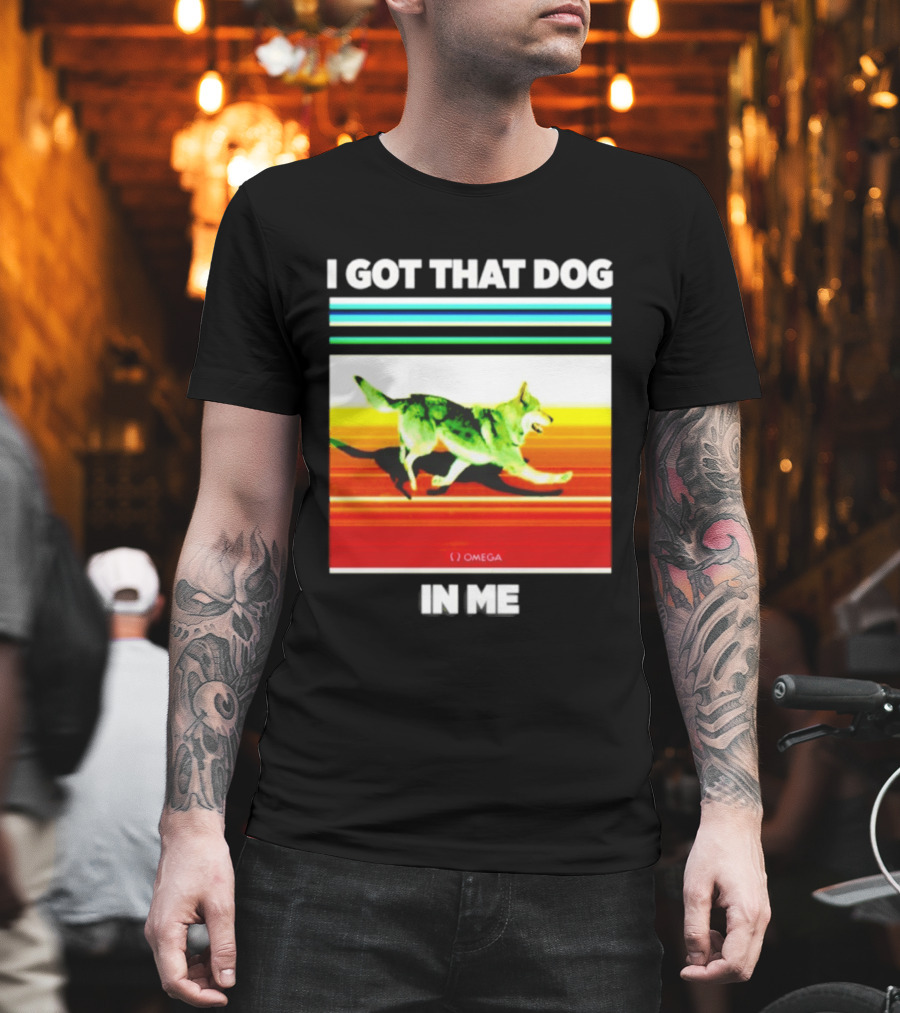 Omega Nazgul I Got That Dog In Me T-Shirt