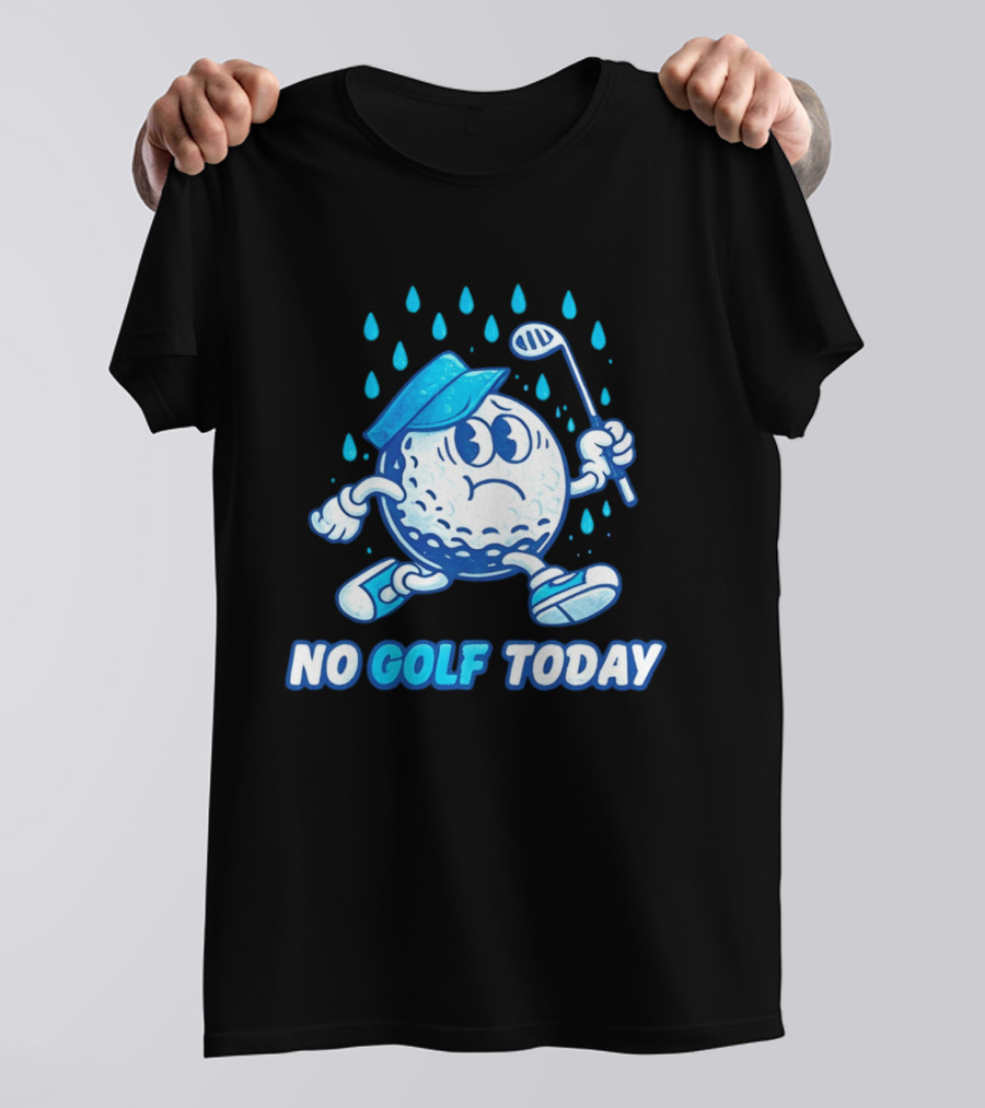No Golf Today Sad Golf Ball In Rain With Club And Cap T-Shirt