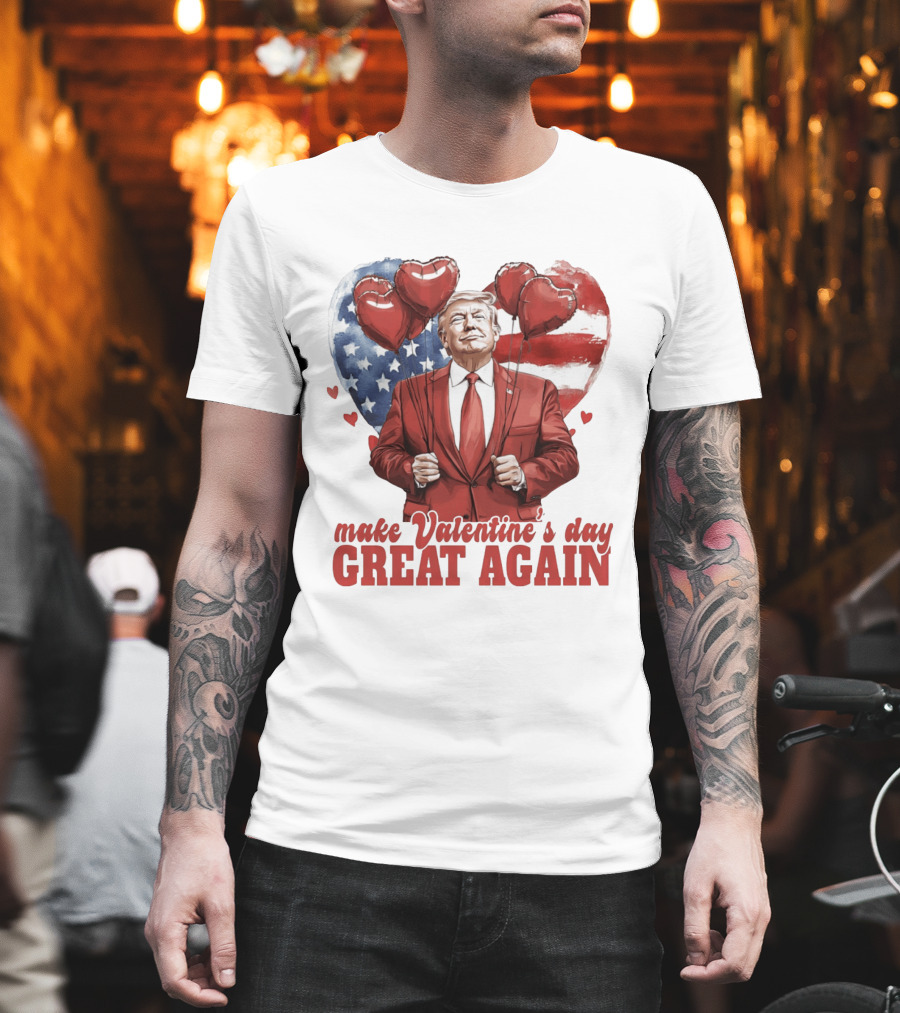 Make Valentine's Day Great Again Trump Holding Heart Balloons In Front Of American Flag T-Shirt