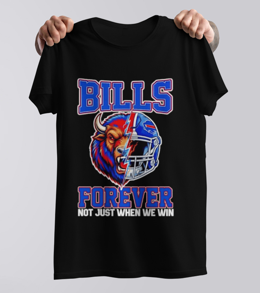 BILLS Forever Not Just When We Win Buffalo Helmet Mashup T-Shirt