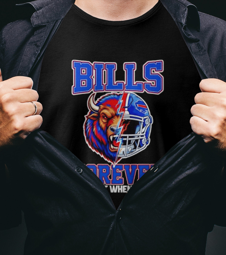 BILLS Forever Not Just When We Win Buffalo Helmet Mashup T-Shirt
