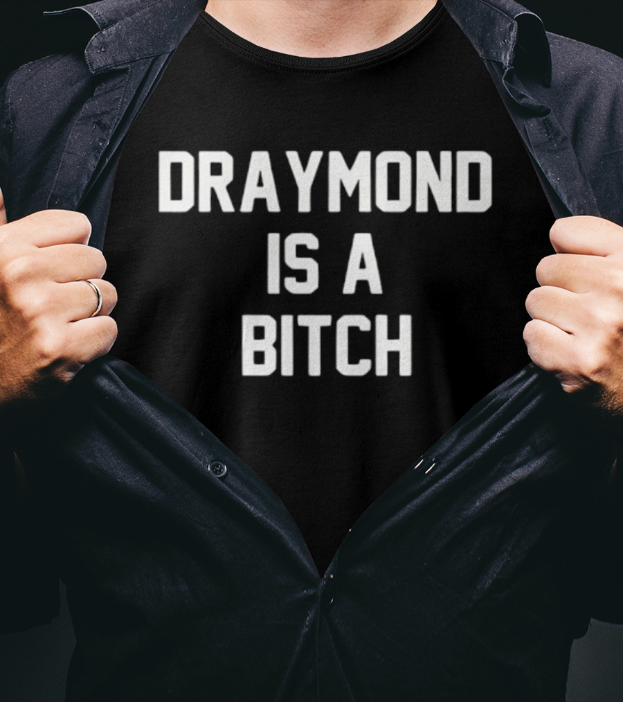 Draymond Is A Bitch Controversial Phrase Popular Among Basketball Fans T-Shirt