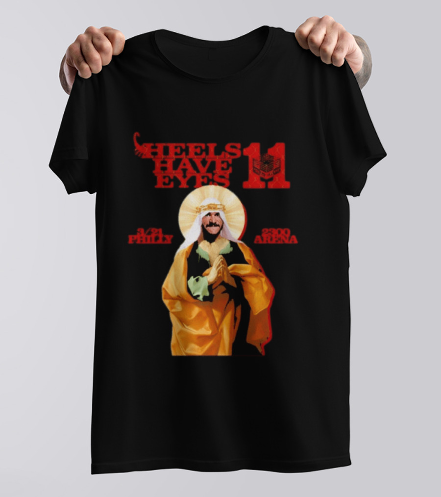 Heels Have Eyes 11 Philly 2300 Arena T-Shirt