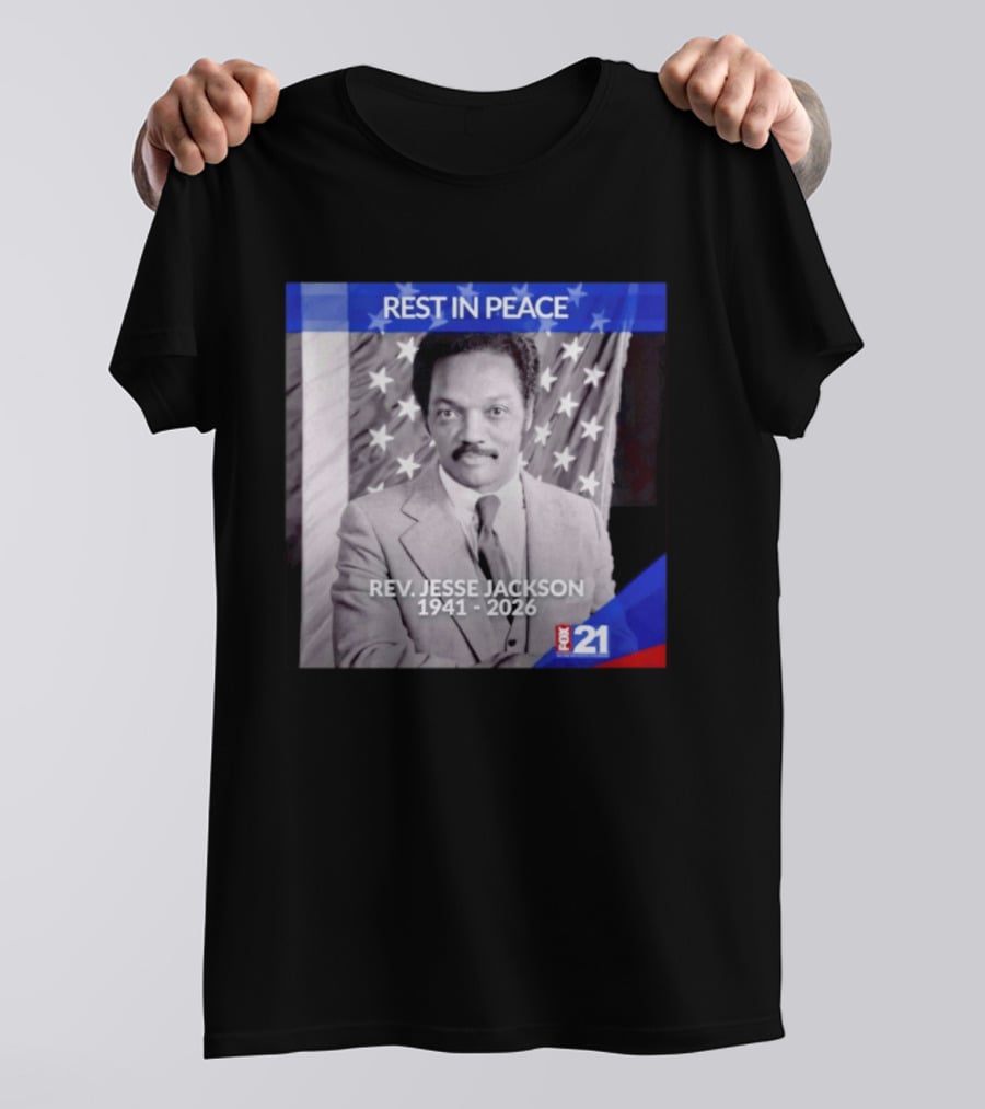 Rest In Peace Rev Jesse Jackson 1941 2026 Fox 21 Memorial Image T-Shirt