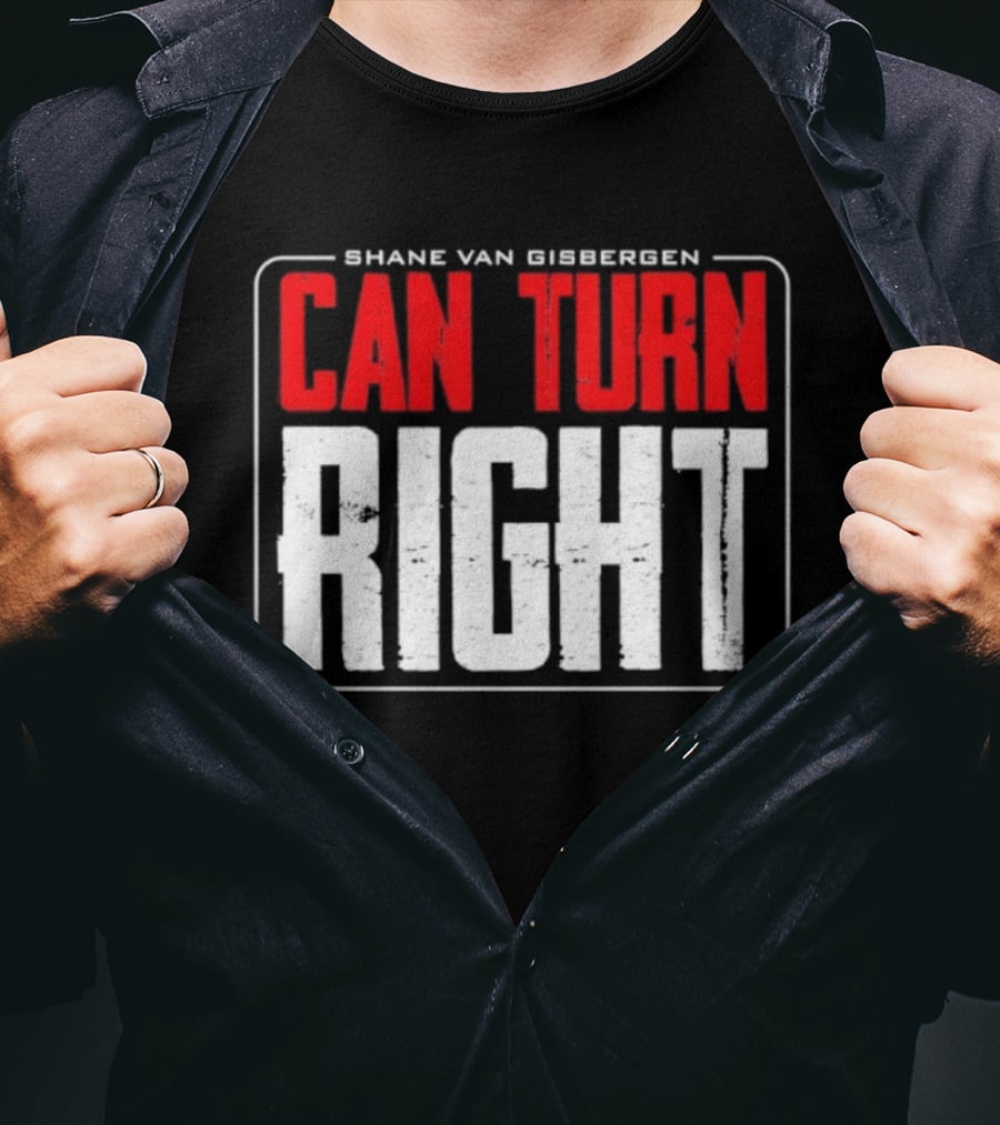 Shane Van Gisbergen #97 Can Turn Right T-Shirt