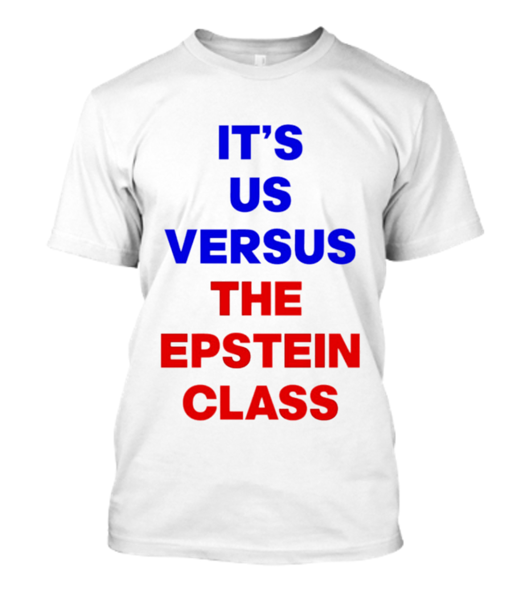 It's Us Versus The Epstein Class T-Shirt