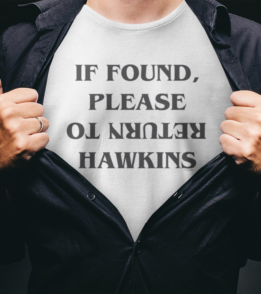 Stranger Things If Found Please Return To Hawkins T-Shirt
