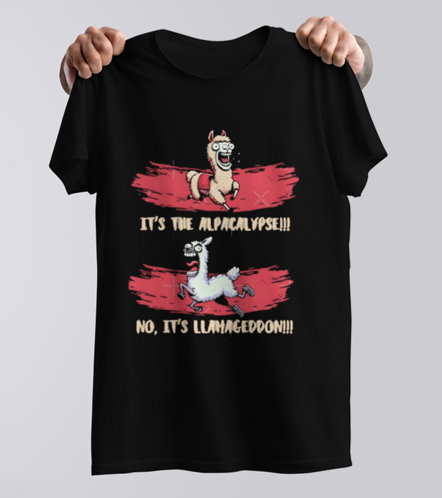 It's The Alpacalypse No It's Llamageddon Humor Apocalyptic Alpaca And Llama Fun T-Shirt