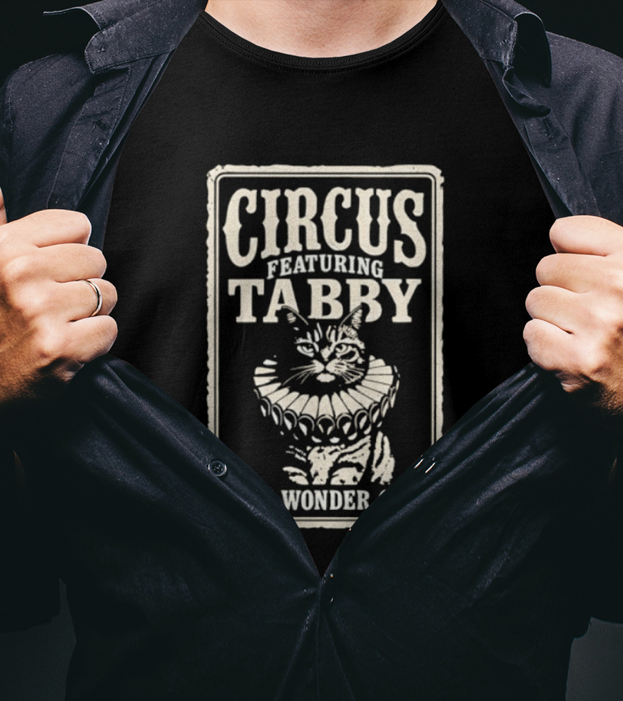 Circus Featuring Tabby The Wonder Cat T-Shirt