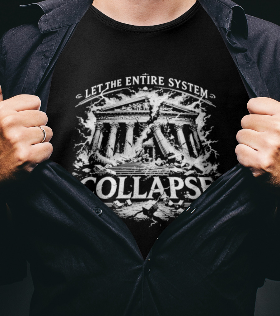 Let The Entire System Collapse Ruined Classical Building T-Shirt