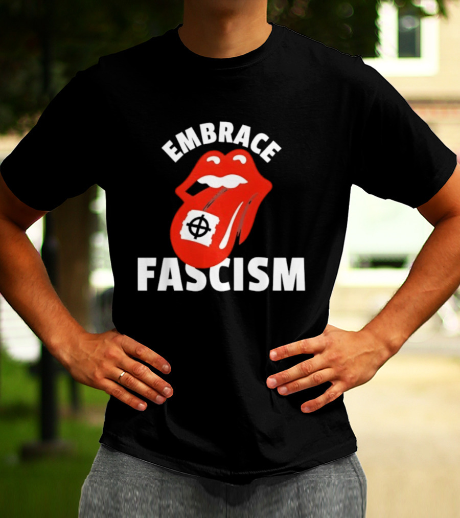 Embrace Fascism Tongue And Lips T-Shirt