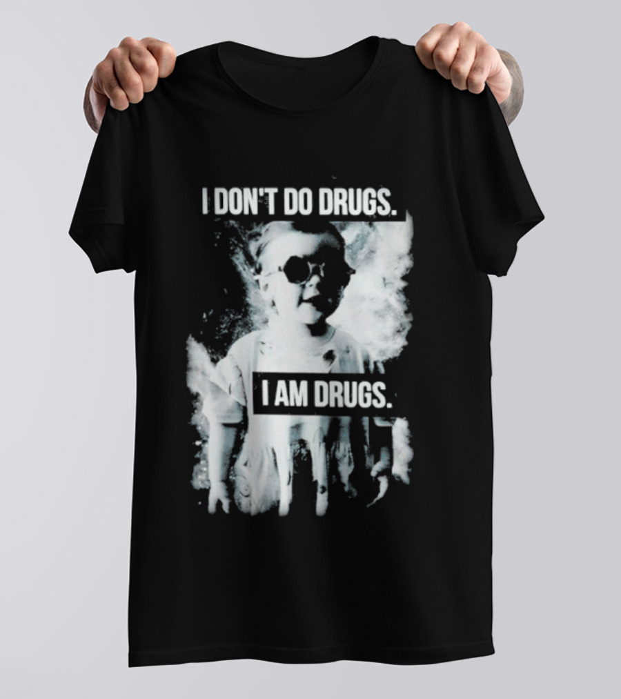 I Don't Do Drugs I Am Drugs Smoke Effect Sunglasses T-Shirt