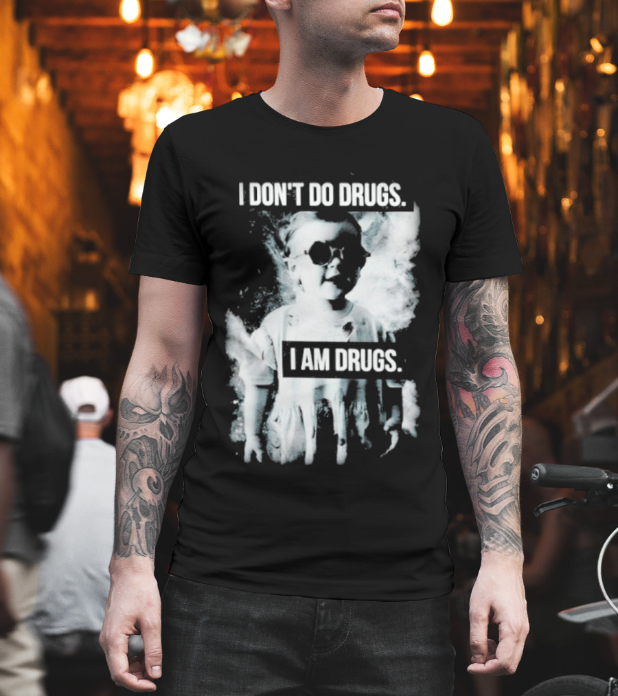 I Don't Do Drugs I Am Drugs Smoke Effect Sunglasses T-Shirt