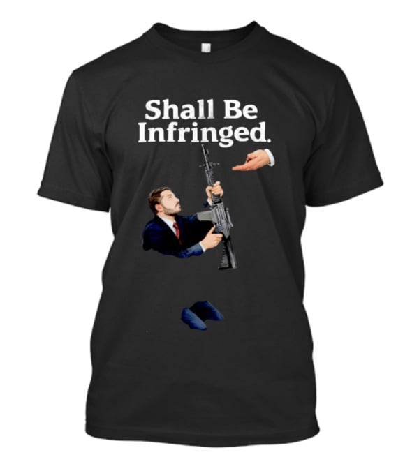 Shall Be Infringed Man Holding Gun Reaching For Hand T-Shirt