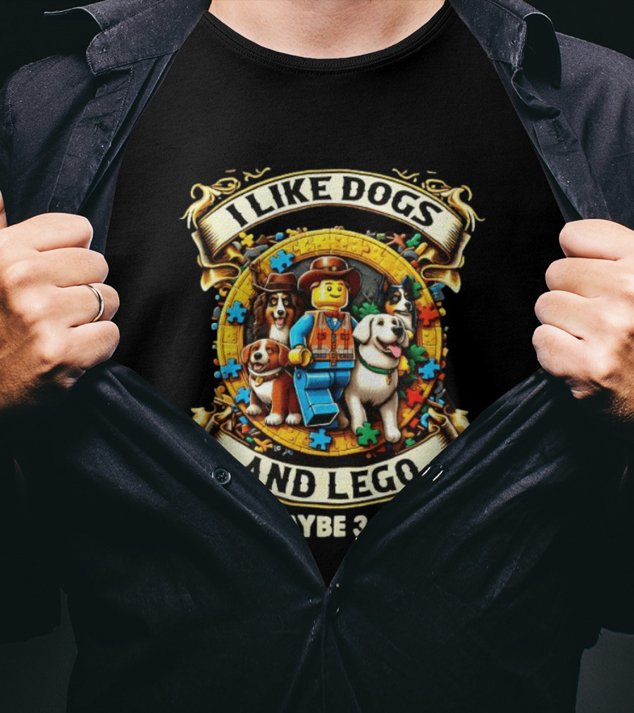 I Like Dogs And Lego Cowboy And Maybe 3 People T-Shirt