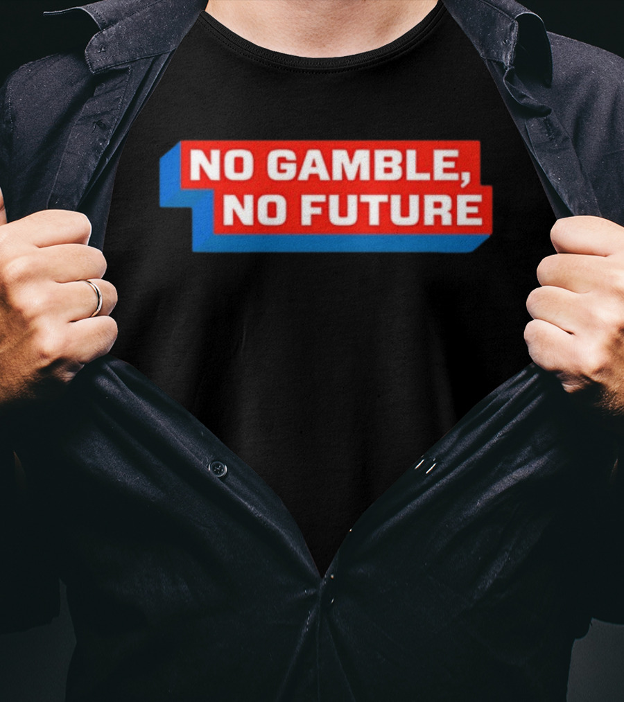 No Gamble No Future 3D Text Red Blue Block T-Shirt