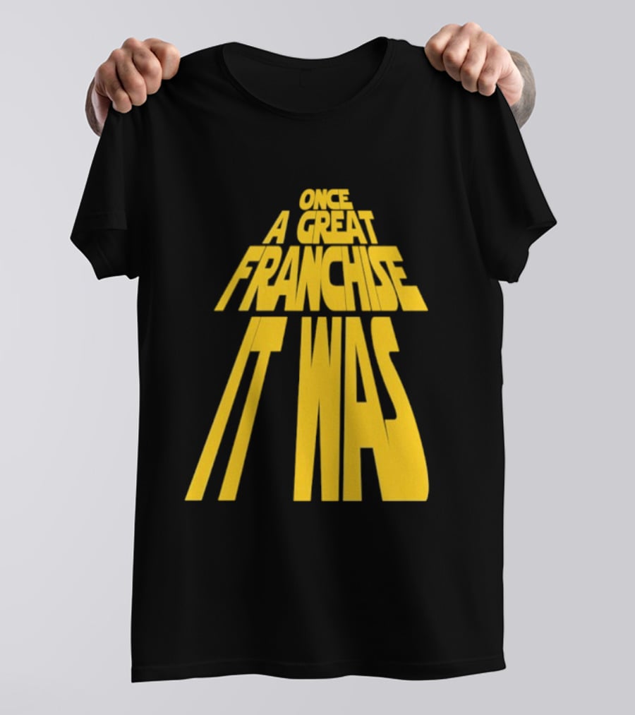 Star Wars Parody Once A Great Franchise It Was T-Shirt